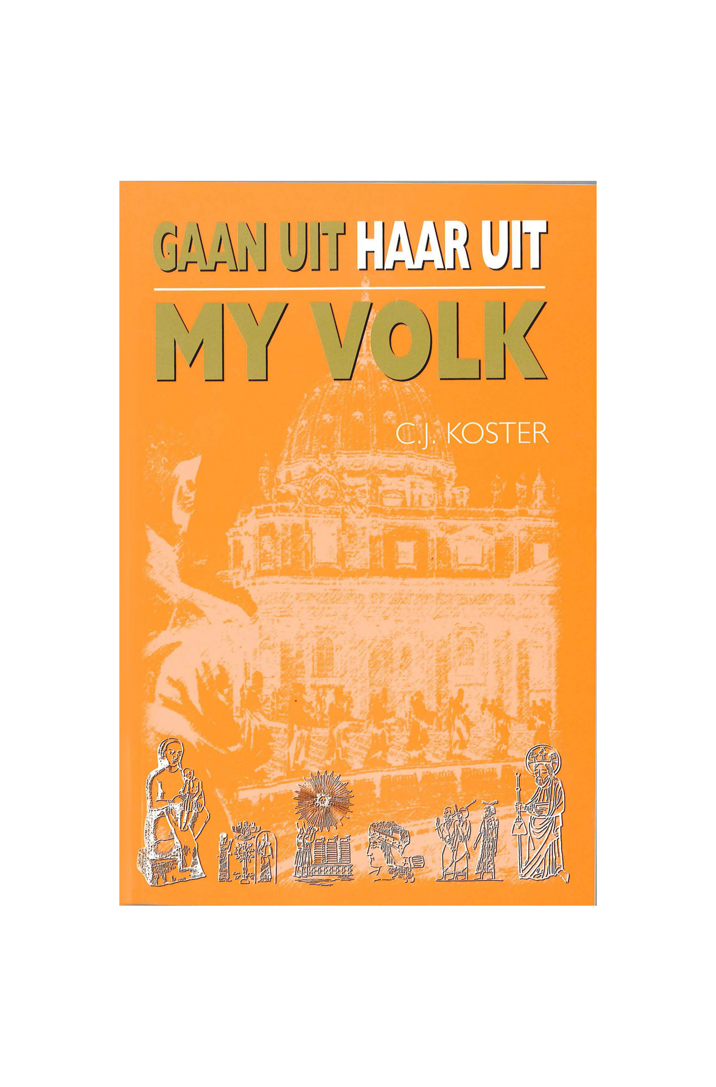 Gaan Uit Haar Uit My Volk
